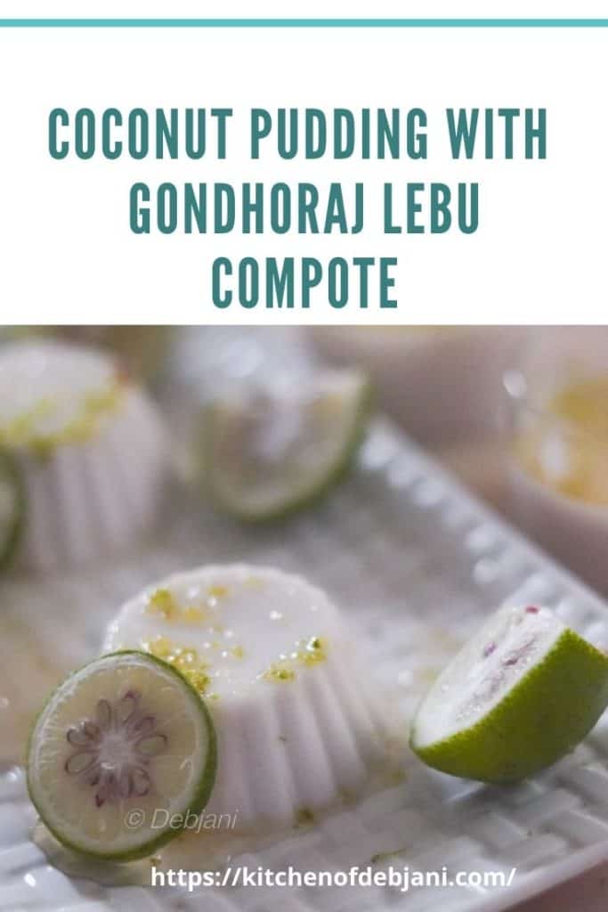 %Coconut Pudding and Gondhoraj Lebu Compote Recipe debanir rannaghar pinterest