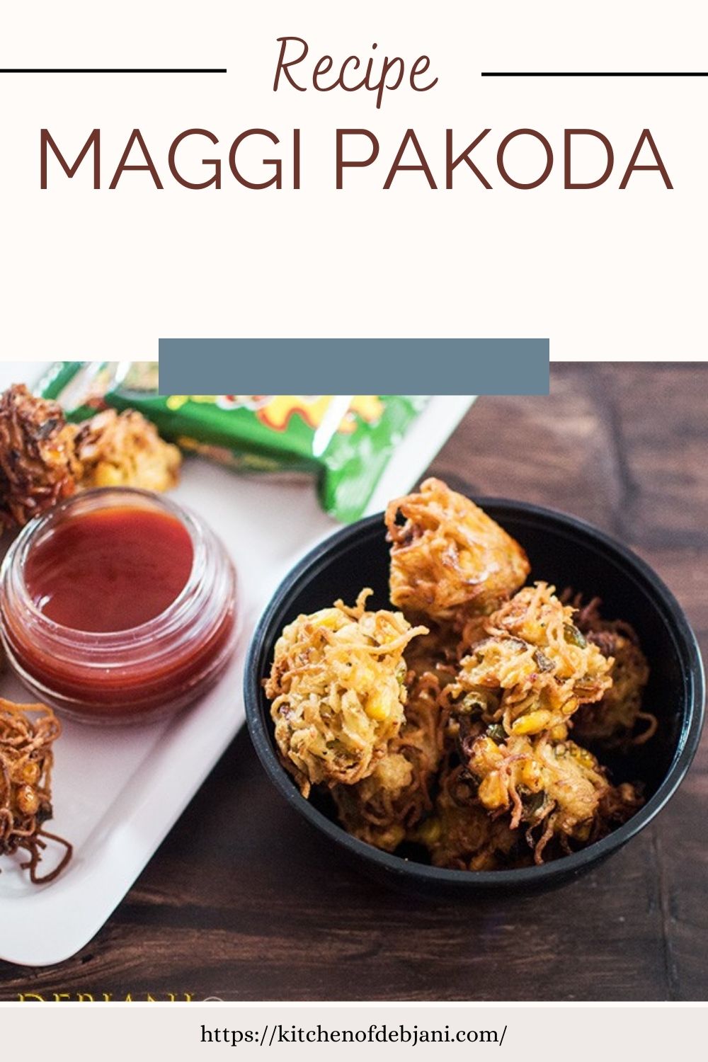 %Maggi Pakora Recipe Debjanir Rannaghar pinterest food pin