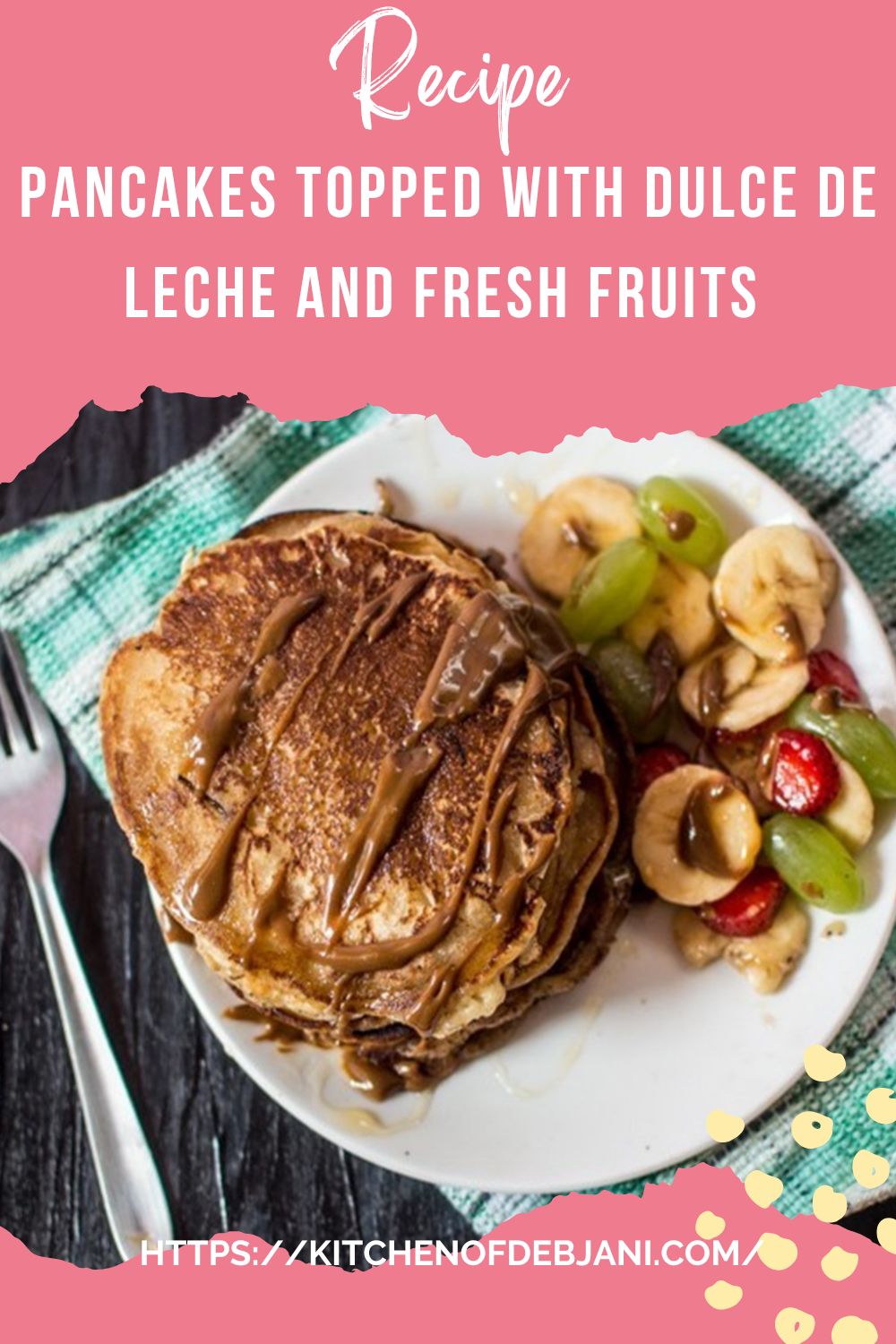 %Pancakes topped with Dulce de Leche and Fresh Fruits Food Pinterest Pin