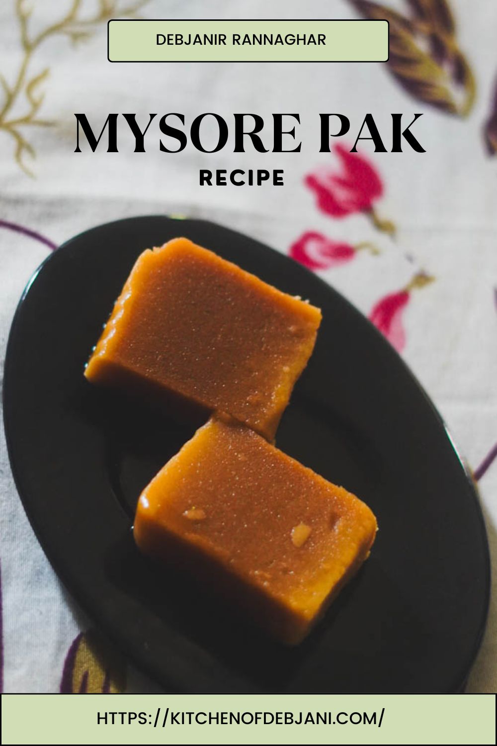 %Mysore Pak sweet recipe debjanir rannaghar Food Pinterest Pin