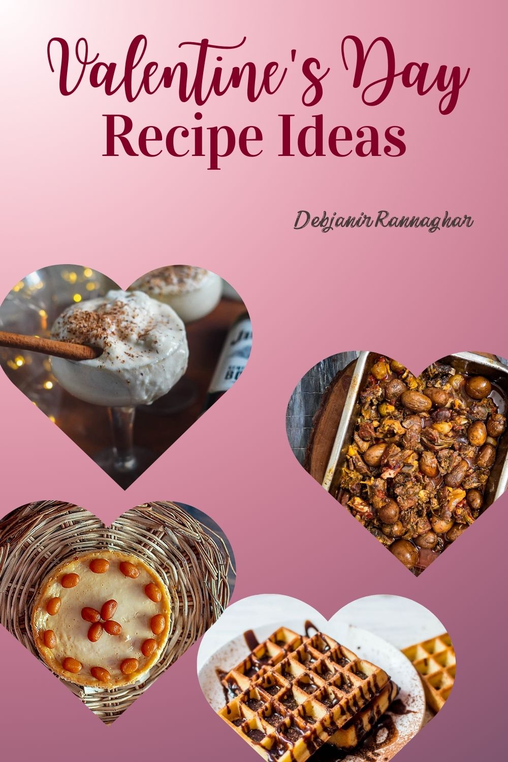 %Valentine’s Day Recipe Collage Valentine's Day Debjanir rannaghar